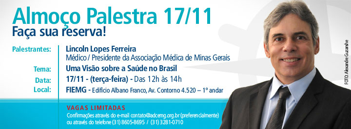 Almoço-palestra, 17 de novembro com Lincoln Lopes Ferreira